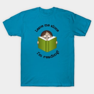 Leave me Alone, I'm Reading T-Shirt